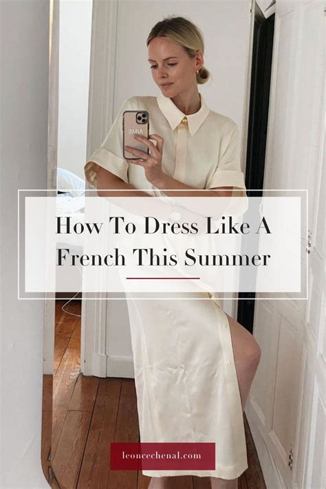How To Dress Like A French Woman This Summer French Women Style