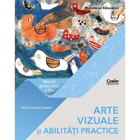 Arte Vizuale și Abilități Practice Manual Pentru Clasa A Iv A