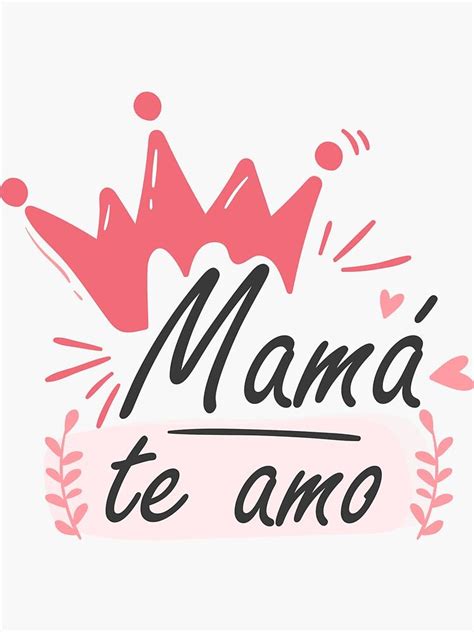 Pegatina Mamá Te Amo De Lodean Redbubble Texto De Feliz