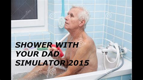 Soapico Walkthrough Shower With Your Dad Simulator 2015 Youtube