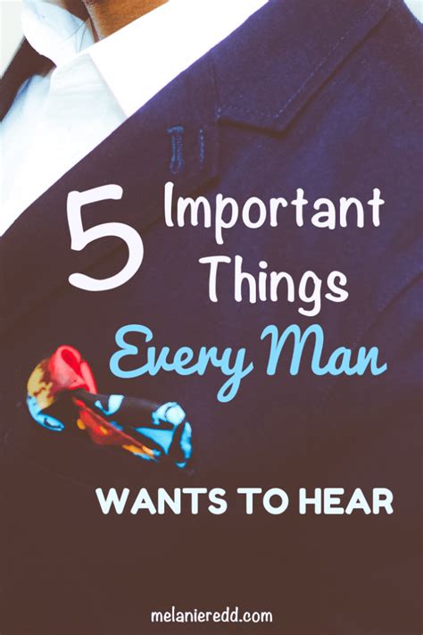 5 Important Things Every Man Wants To Hear Melanie Redd Encouragement Quotes For Men