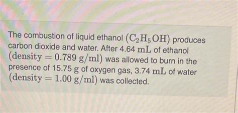 Solved The Combustion Of Liquid Ethanol C H Oh Produces Chegg