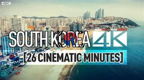 4k Drone Footage The Fantastic Thing About South Korea In 26 Minutes