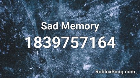Sad Memory Roblox Id Roblox Music Codes