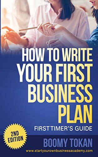 How To Write Your First Business Plan First Timers Guide 2nd
