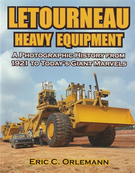 Rg Letourneau Heavy Equipment Photo Gallery The Electric Drive Era