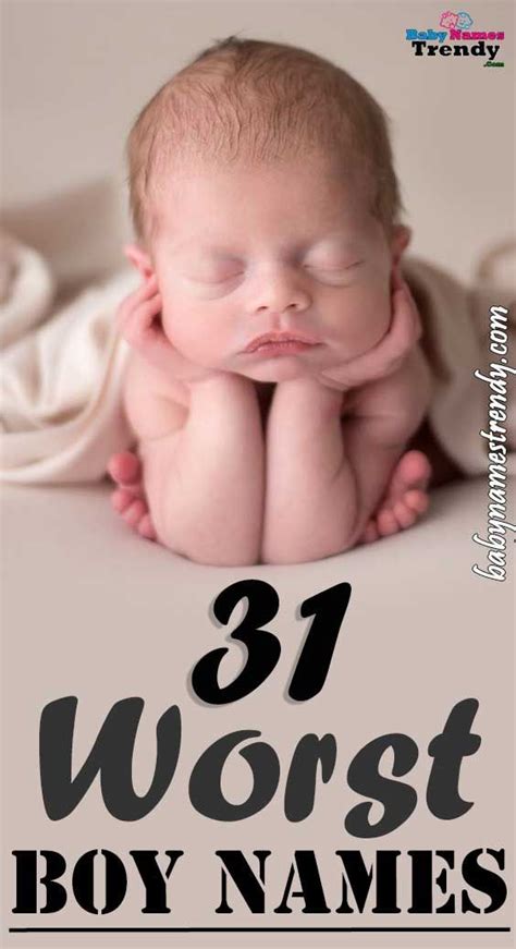 31 Worst Baby Names Of Boys Worst Baby Names Baby Names Unusual