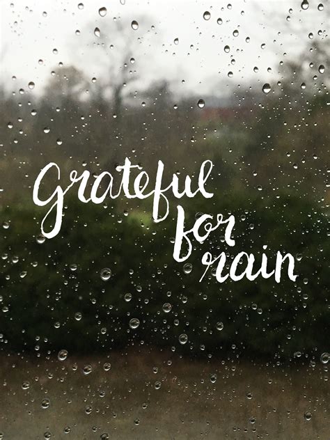 Grateful For Rain Quote Raindrop Quote Raindrops Quotes Rainy Day