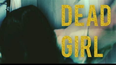 Dead Girlshort Horror Film Youtube