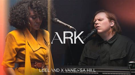 leeland and vanessa hill ark official live video youtube