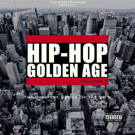 Hip Hop Golden Age Volume 2 The Greatest Songs Of The 90s