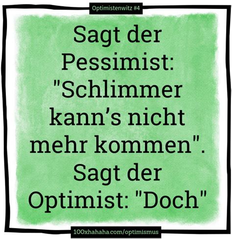 pessimist und optimist spruch bild sagt der optimist doch