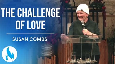 The Challenge Of Love Missionary Susan Combs Youtube
