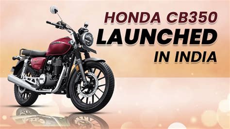 Honda Cb350 Launched In Indiaat Rs 2 Lakh All Details About The New