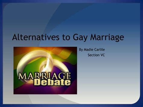 Ppt Alternatives To Gay Marriage Powerpoint Presentation Free
