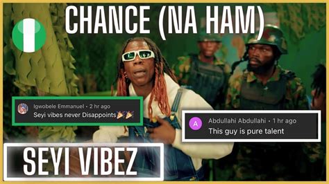 Seyi Vibez Chance Na Ham Official Video Reaction Youtube