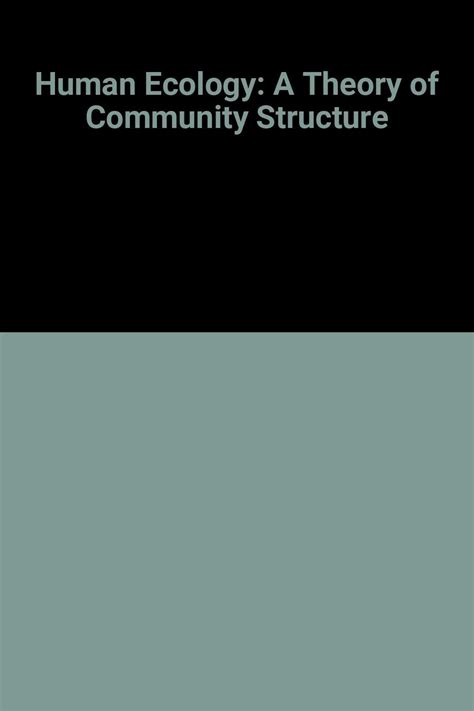 Human Ecology A Theory Of Community Structure Hawley Amos H