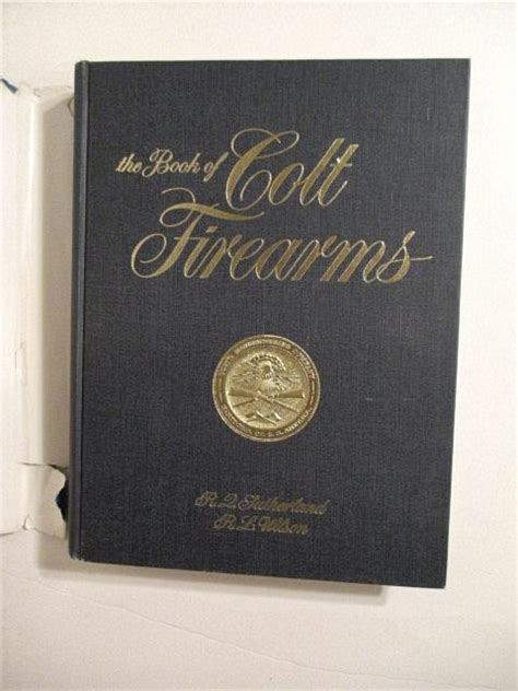 Book Of Colt Firearms By Sutherland And Wilson R L Fair Hardcover