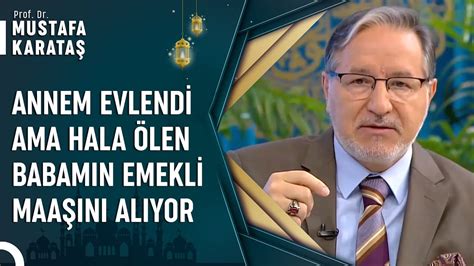 Vefat Eden E In Maa N Almak Caiz Midir Prof Dr Mustafa Karata