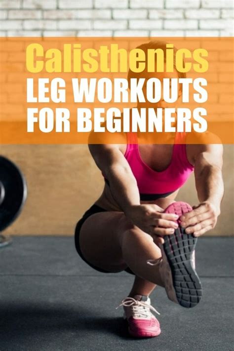 Effective Calisthenics Leg Workouts For Beginners