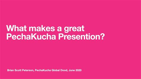 What Makes A Great Pechakucha Presentation Youtube