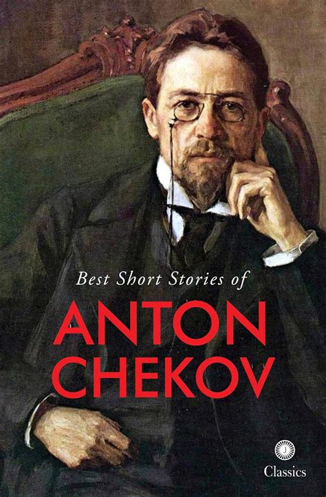 Best Short Stories Of Anton Chekov Kindle Edition By Chekov Anton