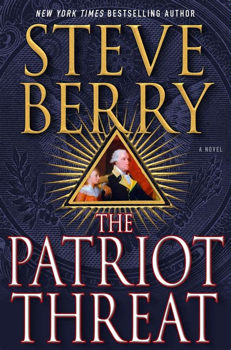 The Patriot Threat Book 10 Of Cotton Malone Series By Steve Berry