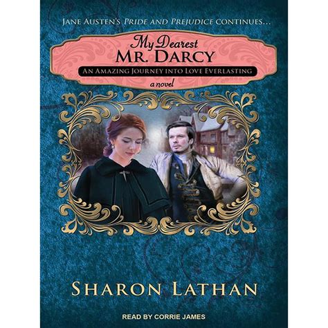 Darcy Saga My Dearest Mr Darcy An Amazing Journey Into Love