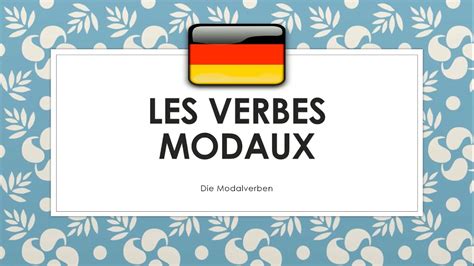 Die schwache verben die starke verben. les verbes modaux en allemand (verbes de modalité et de ...