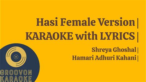 Hasi Female Version Karaoke With Lyrics Shreya Ghoshal Hamari