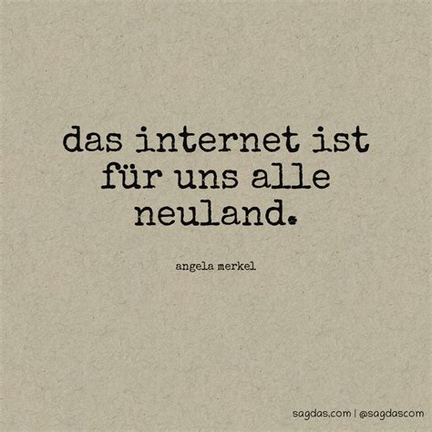 Angela Merkel Zitat Das Internet Ist Für Uns Alle Sagdas
