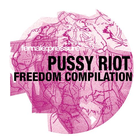Pussy Riot Freedom Compilation Female Pressure