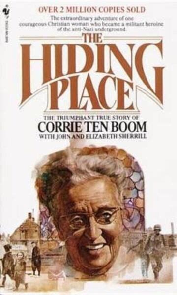 The Hiding Place The Triumphant True Story Of Corrie Ten Boom By Elizabeth Sherrill John