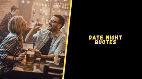 Top 15 Best Quotes About Date Night To Make You Feel Special