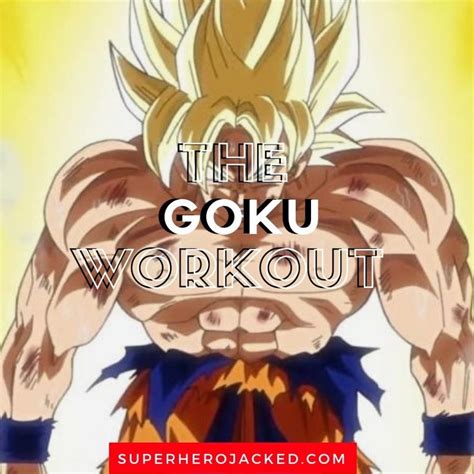 Goku Workout Routine Train To Become A Legendary Super Saiyan Goku Workout Super Saiyan
