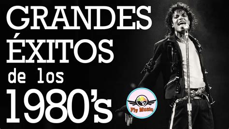 Grandes éxitos De Los Ochenta 80 La Mejor MÚsica De Los 80 En Ingles Youtube