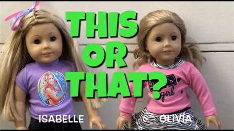 Chloes American Girl Doll Channel This Or That Youtube