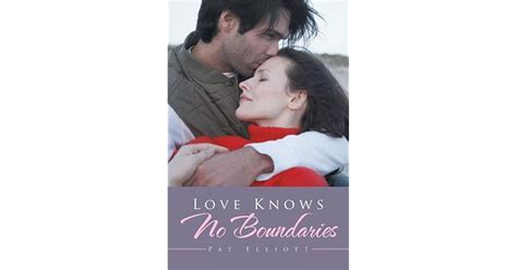 Love Knows No Boundaries By Pat Elliott