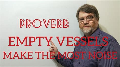 English Tutor Nick P Proverbs 192 Empty Vessels Make The Most Noise Youtube
