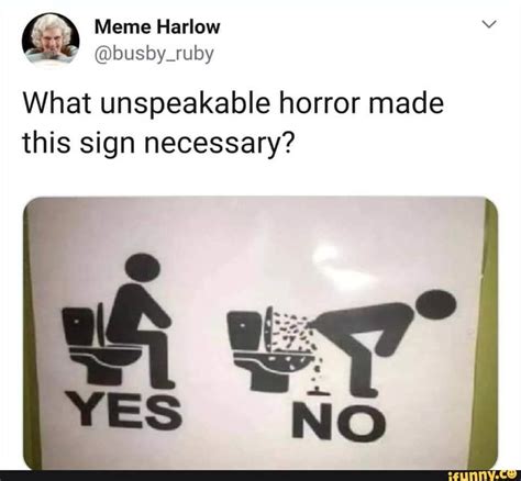 What Unspeakable Horror Made This Sign Necessary Ifunny Memes