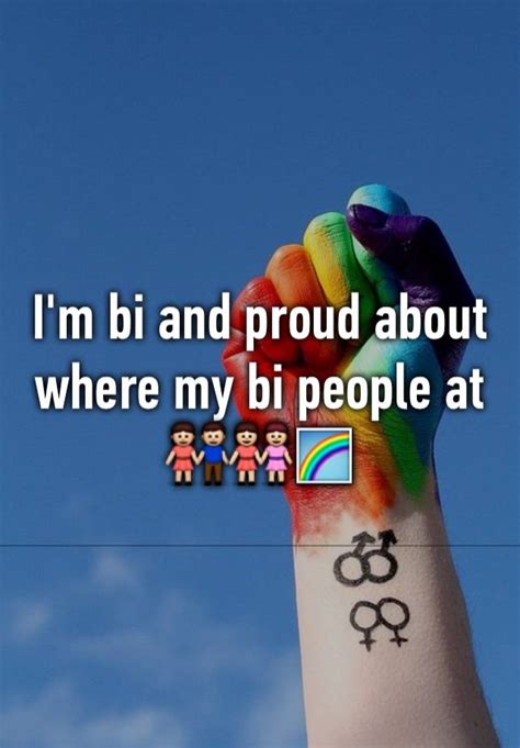 Im Bi And Proud About Where My Bi People At 👫👭🌈