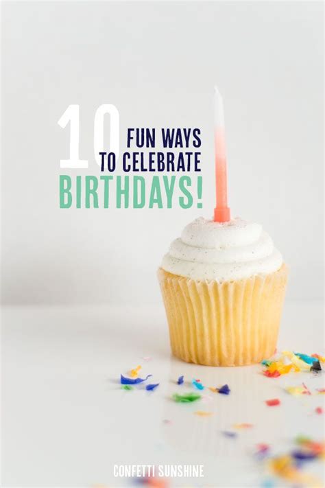 10 Fun Ways To Celebrate Birthdays Confetti Sunshine Kids Birthday