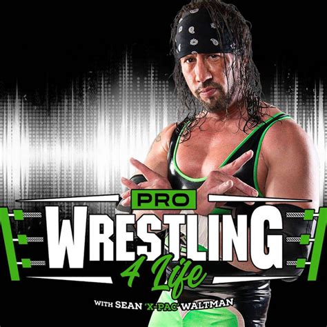 Pro Wrestling Life W Sean X Pac Waltman Podcast On Spotify