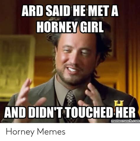 Ard Said He Met A Horney Girl And Didn T Touched Her Memecrunchcom