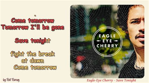He denies carrying an offensive weapon on. Eagle Eye Cherry - Save Tonight Instrumental - YouTube