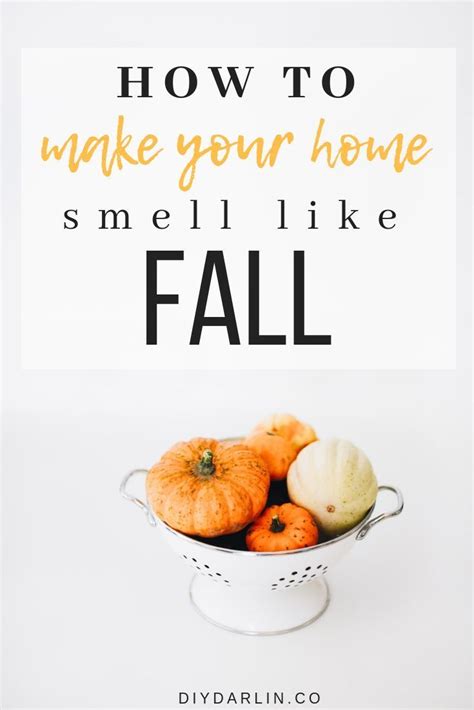 How To Make Your Home Smell Like Fall Diy Darlin House Smells