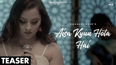 check out latest hindi video song aisa kyun hota hai teaser sung by amaanat kaur hindi video