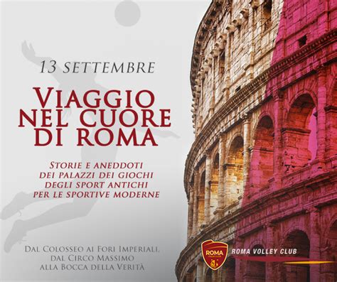 Viaggio Nel Cuore Di Roma Roma Volley Club