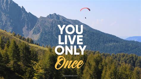 You Live Only Once Quotesbook