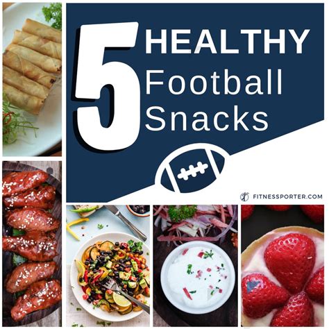 5 Healthy Football Snacks